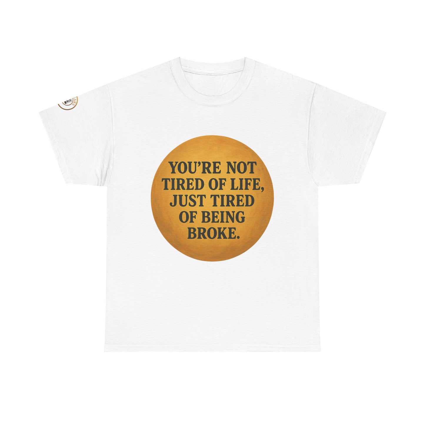 FUNNY UNISEX TSHIRT FOR PEOPLE WHO HATE BEING "BROKE"