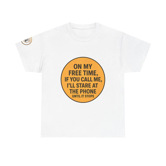Funny Unisex Tshirt For People Who LOve Their (FREE TIME)