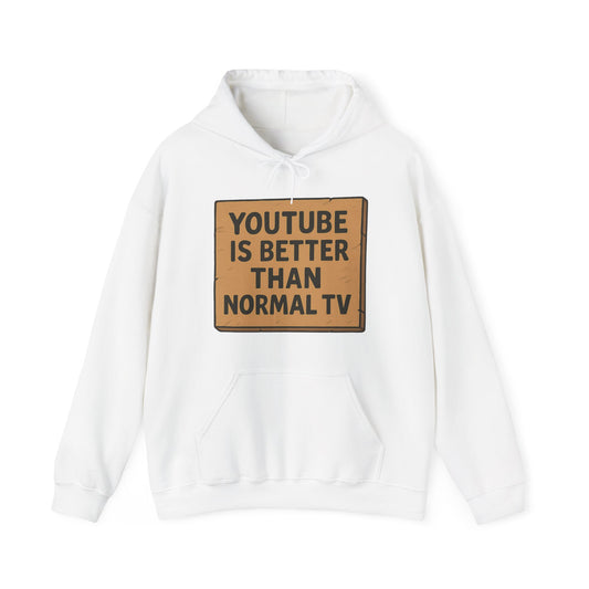 YouTube is Better Than Normal TV Hoodie Wears