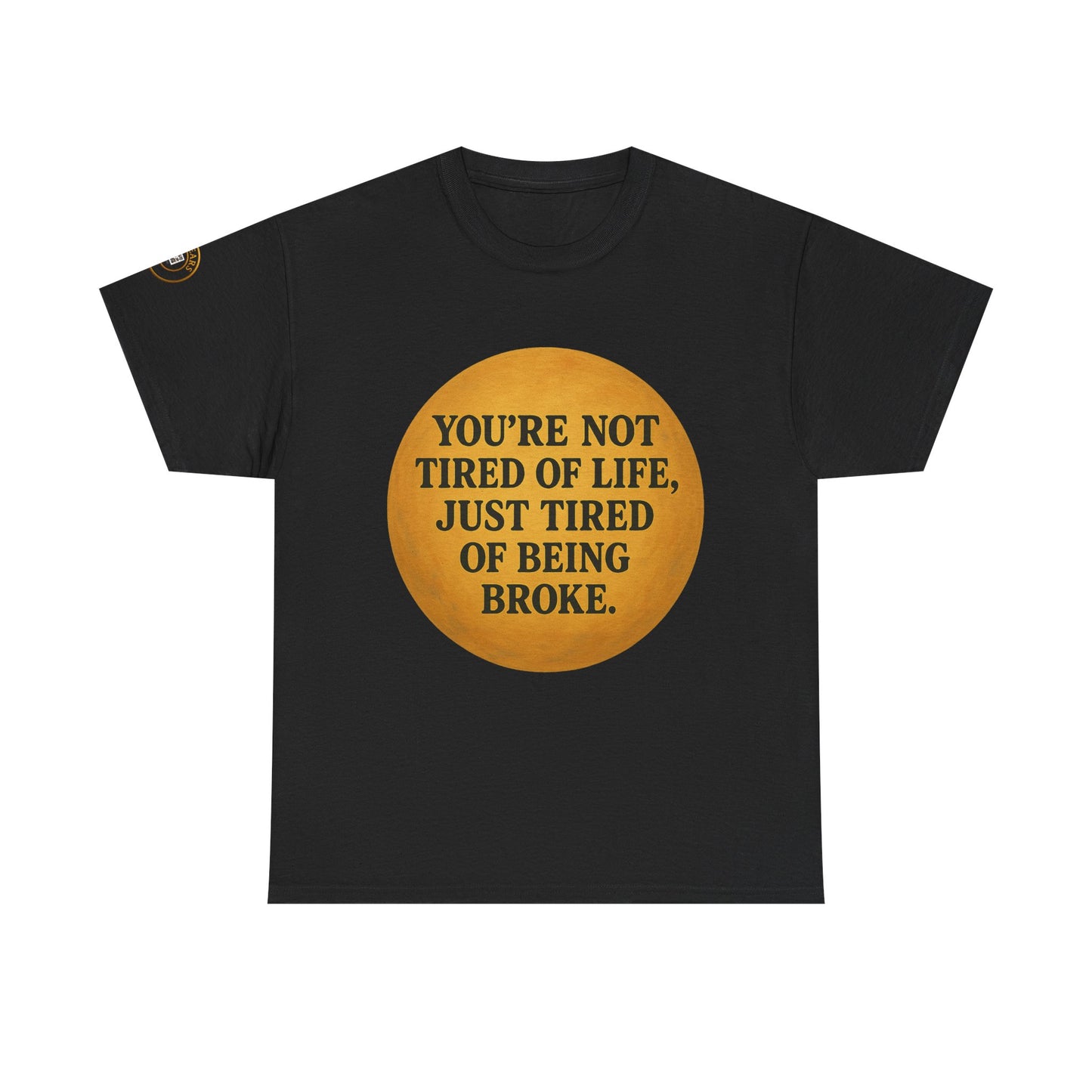 FUNNY UNISEX TSHIRT FOR PEOPLE WHO HATE BEING "BROKE"