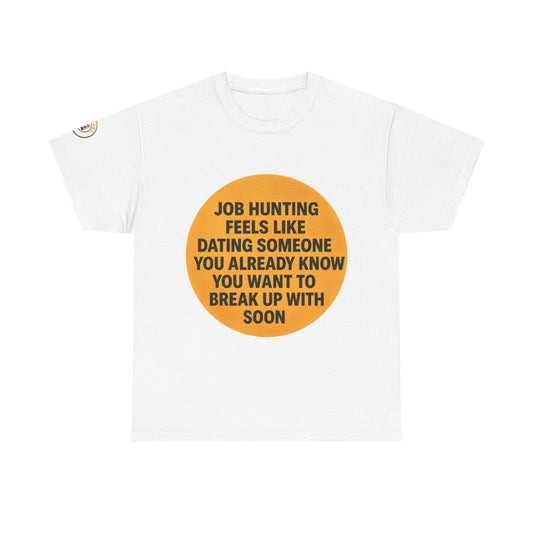 FUNNY UNISEX TSHIRT FOR (JOB HUNTERS)