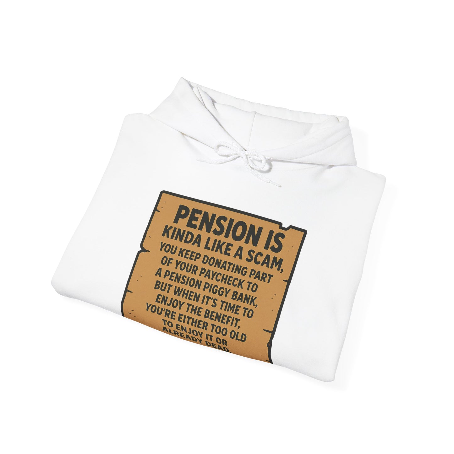 Funny (PENSION) Joke Hooded Sweatshirt for Retirement Humor
