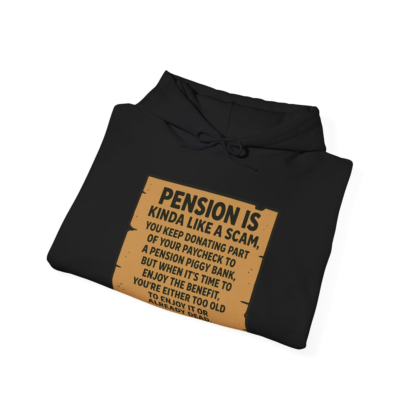 Funny (PENSION) Joke Hooded Sweatshirt for Retirement Humor