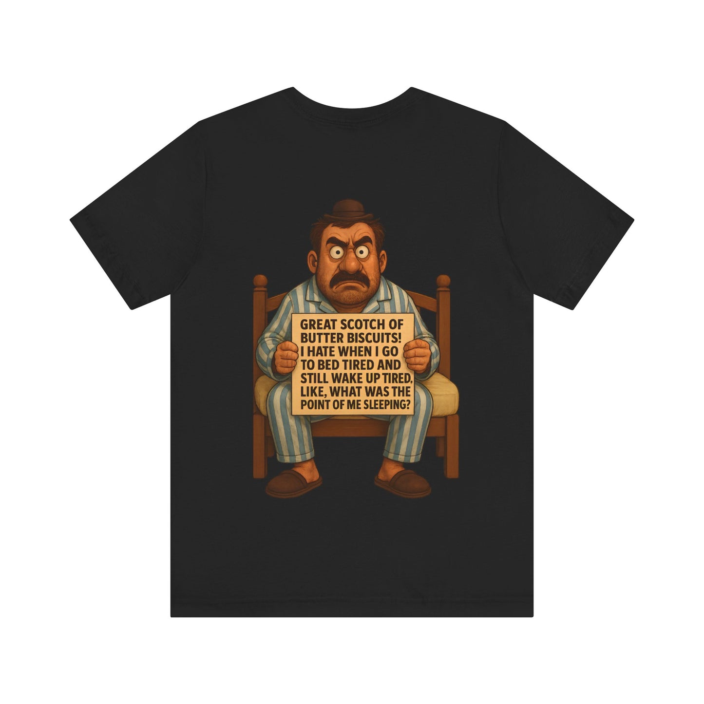 Funny Unisex TSHIRT For People Who Wake Up (TIRED)