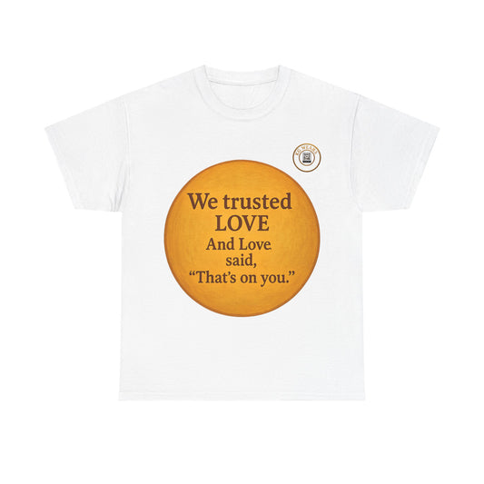 FUNNY (CLOWN & MIME)  UNISEX TSHIRT FOR PEOPLE WHO GAVE LOVE A CHANCE