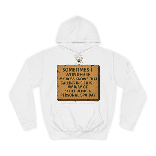 Funny Unisex College Hoodie For (SICK DAY)