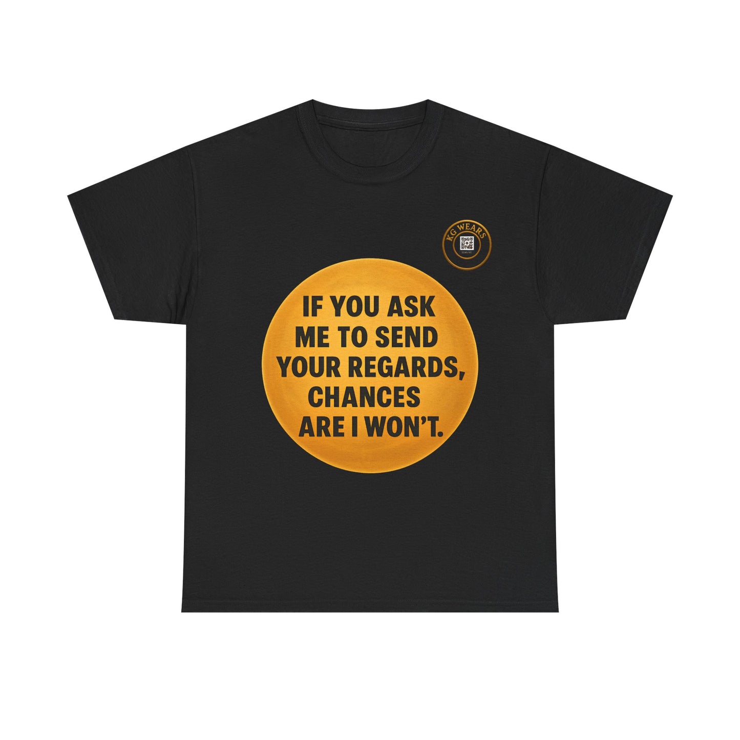 FUNNY UNISEX TSHIRT FOR PEOPLE WHO DONT LIKE SENDING (REGARDS)