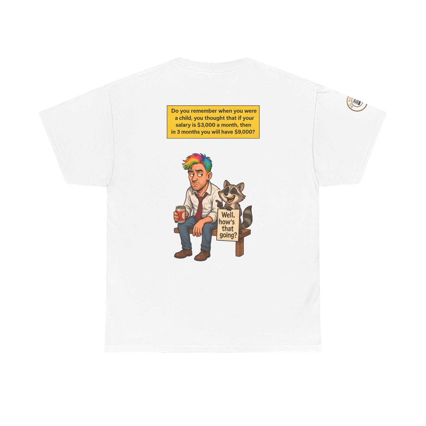 FUNNY UNISEX TSHIRT FOR PEOPLE WHO HAD THOSE CHILDHOOD (PAYCHECK) DREAMS