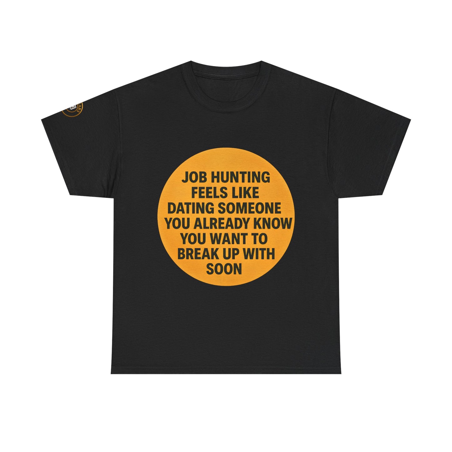FUNNY UNISEX TSHIRT FOR (JOB HUNTERS)