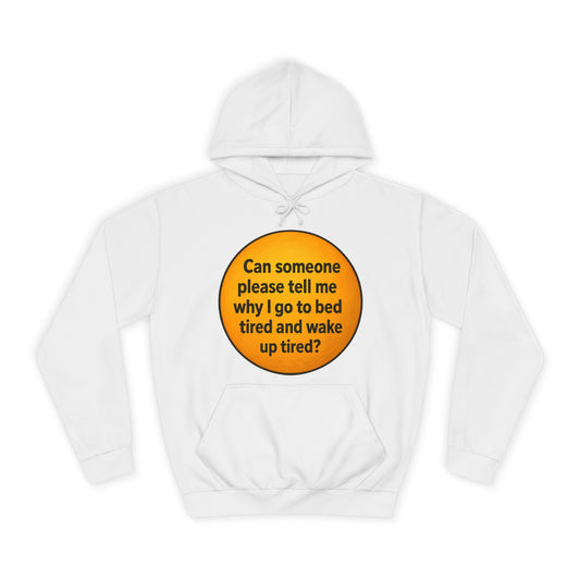 Funny Unisex HOODIE For People Who Wake Up (TIRED)