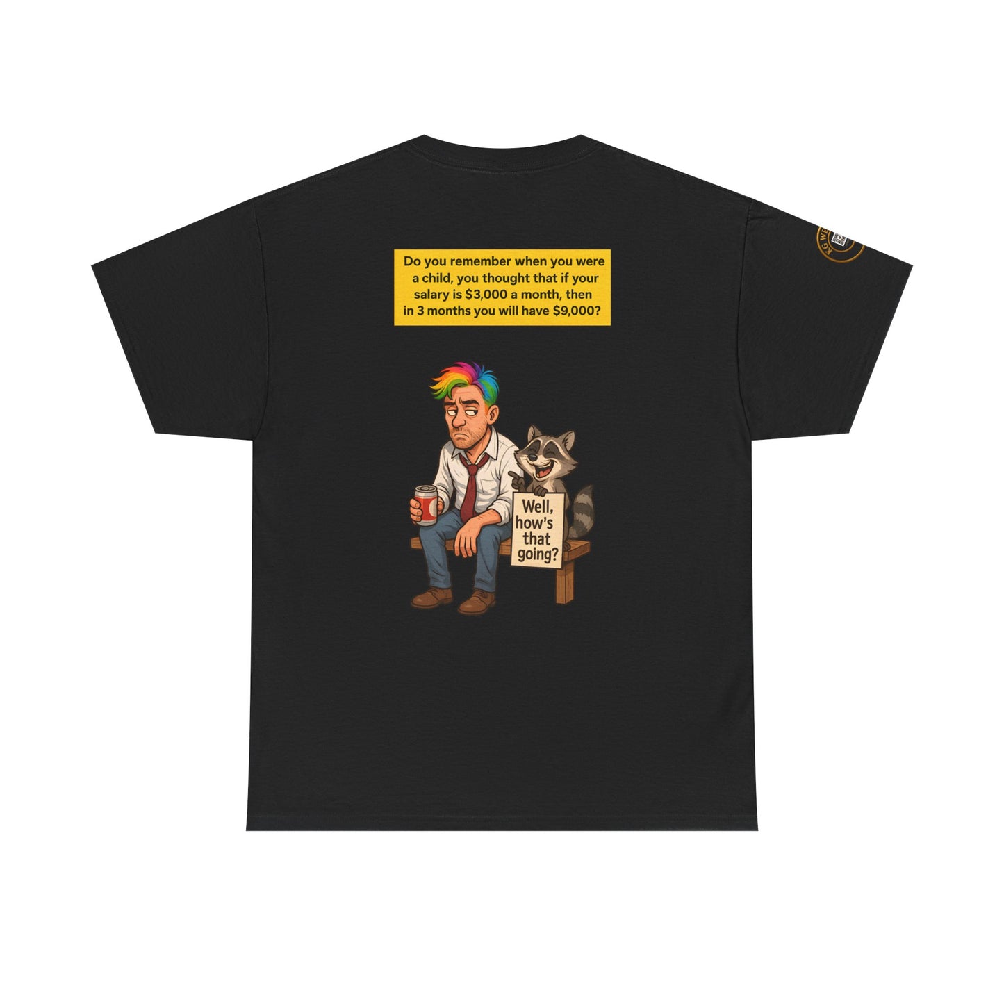 FUNNY UNISEX TSHIRT FOR PEOPLE WHO HAD THOSE CHILDHOOD (PAYCHECK) DREAMS
