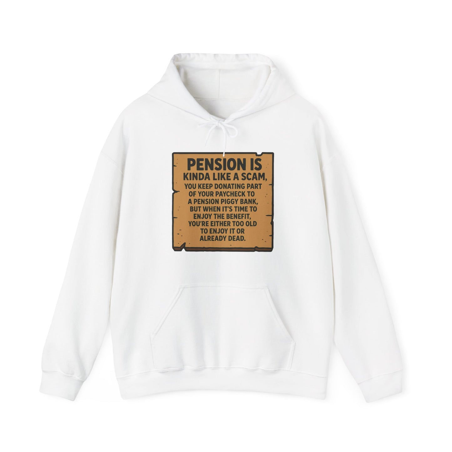 Funny (PENSION) Joke Hooded Sweatshirt for Retirement Humor