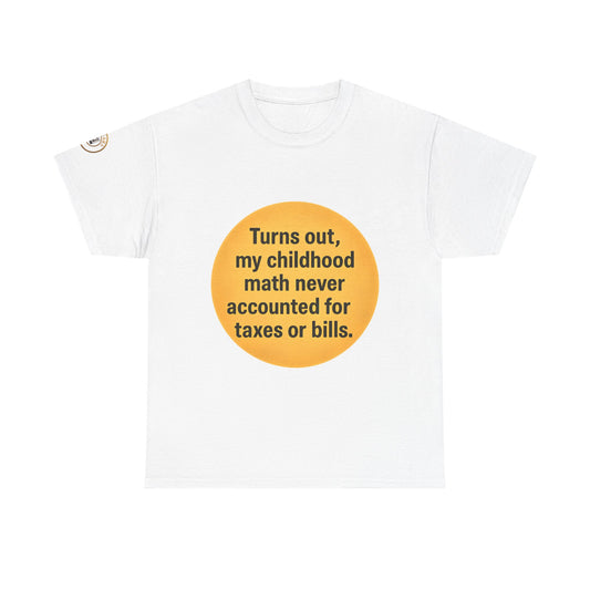 FUNNY UNISEX TSHIRT FOR PEOPLE WHO HAD THOSE CHILDHOOD (PAYCHECK) DREAMS